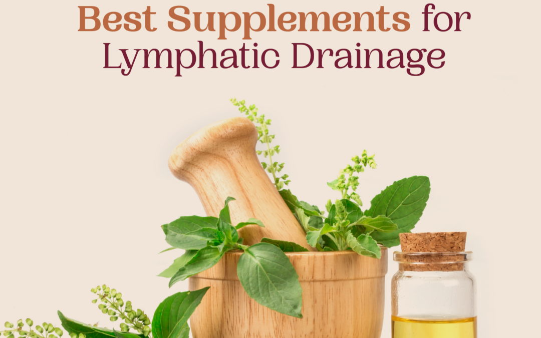 Best Supplements for Lymphatic Drainage
