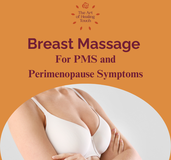 Breast Massage for PMS and Perimenopause Symptoms