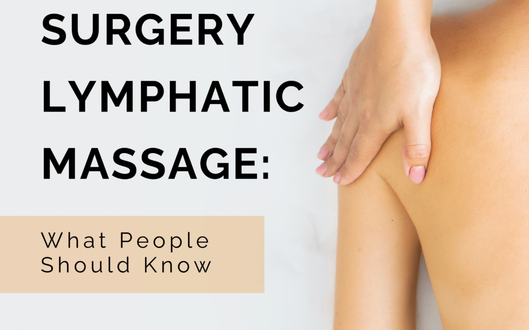 Post-Surgery Lymphatic Massage: What People Should Know